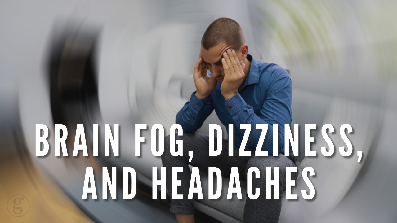 What’s Behind Brain Fog, Dizziness, and Headaches? It’s Time to Look Deeper What’s Behind Brain Fog, Dizziness, and Headaches? It’s Time to Look Deeper